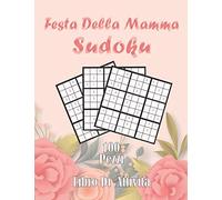 festa della mamma Libro di attivita: labirinto puzzle per mamma , Puzzle Per la festa della mamma per alleviare lo stress , 100 sudoku per divertirsi ... gioco del cervello e risoluzione di problemi
