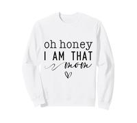 Festa della Mamma Oh Honey I Am That Mom Sassy & Cute with Heart Felpa