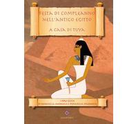 Festa di compleanno nell'Antico Egitto. A casa di Tuya