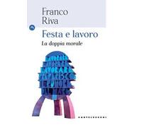 Festa e lavoro. La doppia morale