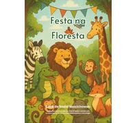 Festa na Floresta: Uma história divertida sobre respeitar o tempo dos outros.