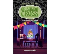 FESTA, PASTÍS I UN CADÀVER: El Club del Crim dels Criscrossers resolen un nou i mitseriós assassinat amb Crisàlida Cross