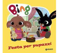 Festa per pupazzi. Bing. Ediz. a colori