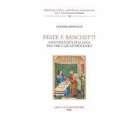 Feste e banchetti. Convivialità italiana fra Tre e Quattrocento