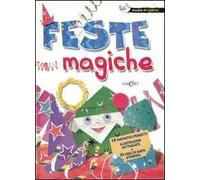 Feste magiche. Ediz. illustrata