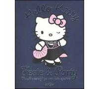 Feste & party. Trucchi e consigli per una festa speciale. Hello Kitty. Ediz. illustrata