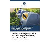 Feste Siedlungsabfälle in Máximo Rojas Xalostoc, Tlaxco Tlaxcala: Vorschlag für einen Managementplan