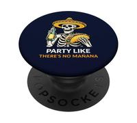 Festeggia come se non ci fosse manana Cinco De Mayo Skeleton PopSockets PopGrip Adesivo