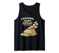 Festeggia Il Mese del Patrimonio AAPI - Insegna la Storia Asiatica Americana Canotta
