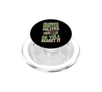 Festeggia il solstizio d'inverno o Yule se ne pentirai PopSockets PopGrip per MagSafe