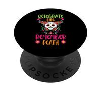 Festeggia la vita ricorda la morte Dia De Los Muertos PopSockets PopGrip Adesivo