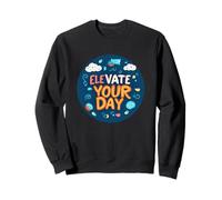 Festeggia l'ottimismo con Questo Outfit di Design Elevate Your Day Felpa