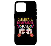 Festeggia Ricorda Amore dia de muertos Custodia per iPhone 16 Pro Max