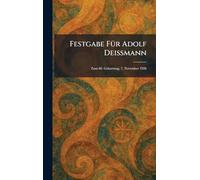 Festgabe FÃ1/4r Adolf Deissmann: Zum 60. Geburtstag, 7. November 1926