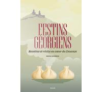 Festins géorgiens: Recettes et récits au cœur du Caucase