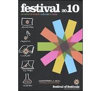 Festival 2010. Un Anno di Eventi Culturali in Italia - [Morellini]