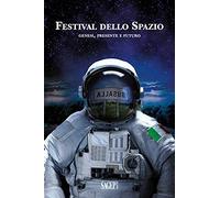Festival dello Spazio. Genesi, presente e futuro