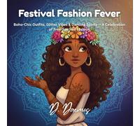 Festival Fashion Fever: Boho-Chic Outfits, Glitter Vibes & Dancing Spirits - A Celebration of Free-Spirited Fashion