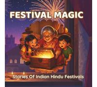Festival Magic: Stories Of Indian Hindu Festivals For Kids
