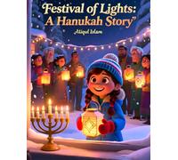 Festival of Lights - A Hanukkah Story: A Candlelit Tale of Hope, Friendship, and Community