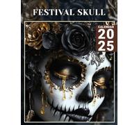 Festival Skull 2025: Enjoy a Year of Vibrant Festival Vibes with Stunning Skull Artwork, Perfect for Organizing Your Plans