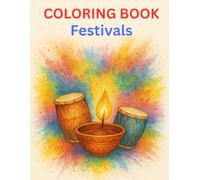 Festivals Around the World - A Global Celebration Coloring Adventure!: Color Your Way Through 25 Joyful Celebrations Around the World!