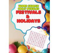 Festivals & Holidays Word Search Puzzles: 50+ Unique Themed Puzzles for Kids and Adults: Relaxing Activity Book for Kids and Adults with Solutions - Perfect Travel Companion or Gift for Puzzle Lovers!