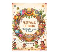 FESTIVALS OF INDIA: Celebrate,Learn & Color
