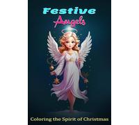 Festive Angels: Coloring the Spirit of Christmas