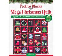 Festive Blocks for a Mega Christmas Quilt: 25 Traditionally Pieced Designs