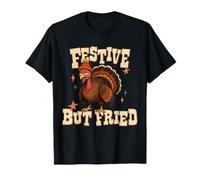 Festive But Fried Turkey Thanksgiving Funny Maglietta
