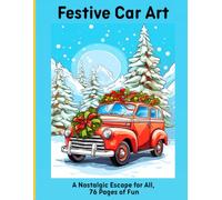Festive Car Art: A Nostalgic Escape for All, 76 Pages of Fun
