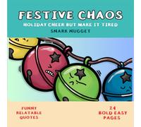 Festive Chaos: Funny Christmas Coloring Book for Tired Adults, Stress Relief and Relaxation | Bold & Easy Holiday Coloring Pages