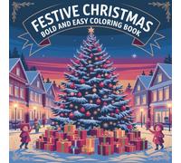 Festive Christmas Bold & Easy Coloring Book: Super Cute Hygge Christmas coloring book suitable for all ages