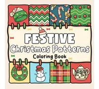 Festive Christmas Patterns: Bold & Easy Holiday Coloring Book Featuring Winter Designs, Cute Seasonal Scenes, and Relaxing Fun for Kids, Teens & Adults
