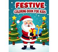 Festive Coloring book: Fun and Easy Christmas Coloring Pages for Little Artists