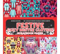 Festive Cozy Winter Clothes Scrapbook Paper: 36 Winter-themed Sheets for Junk Journal, Mixed Media Collage, Decoupage, and Craft Projects