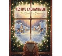 Festive Enchantment: The Yuletide'S Embrace