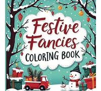 Festive Fancies: Charming Christmas Coloring Book for Adults & Teens | 40 Cozy Winter Scenes & Cute Objects | Easy Designs for Stress Relief & Hygge