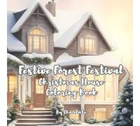 Festive Forest Festival Christmas House Coloring Book