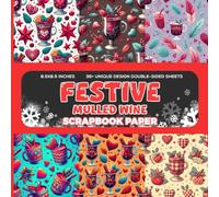 Festive Mulled Wine Scrapbook Paper: Aesthetic Patterns for Junk Journaling, Collage Art, Card Making, and Mixed Media Projects