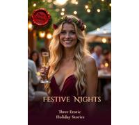 Festive Nights: Three Erotic Holiday Stories: 7