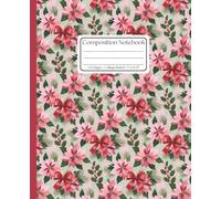 Festive Poinsettia Composition Notebook: A Classic Christmas College Ruled Journal - Vintage Holiday Floral Pattern Cover for School, Work, and Notes