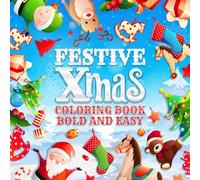 Festive Xmas Bold & Easy Coloring Book: Christmas Cute and Cozy Holiday Winter Designs for Kids and Adults