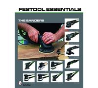 Festool®Essentials: The Sanders (Tascabile)