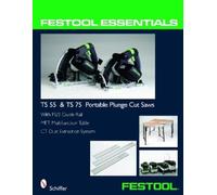 Festool® Essentials: TS 55 & TS 75 Portable Plunge Saws (Tascabile)