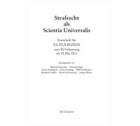 Festschrift Fur Claus Roxin Zum 80. Geburtstag Am 15. Mai 2011: Strafrecht als Scientia Universalis