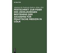 Festschrift Zur Feier Des Zehnjährigen Bestehens Der Akademie (Copertina rigida)