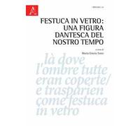 Festuca in vetro: una figura dantesca del nostro tempo