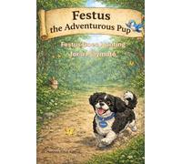 Festus the Adventurous Pup: Festus Goes Hunting for a Playmate
